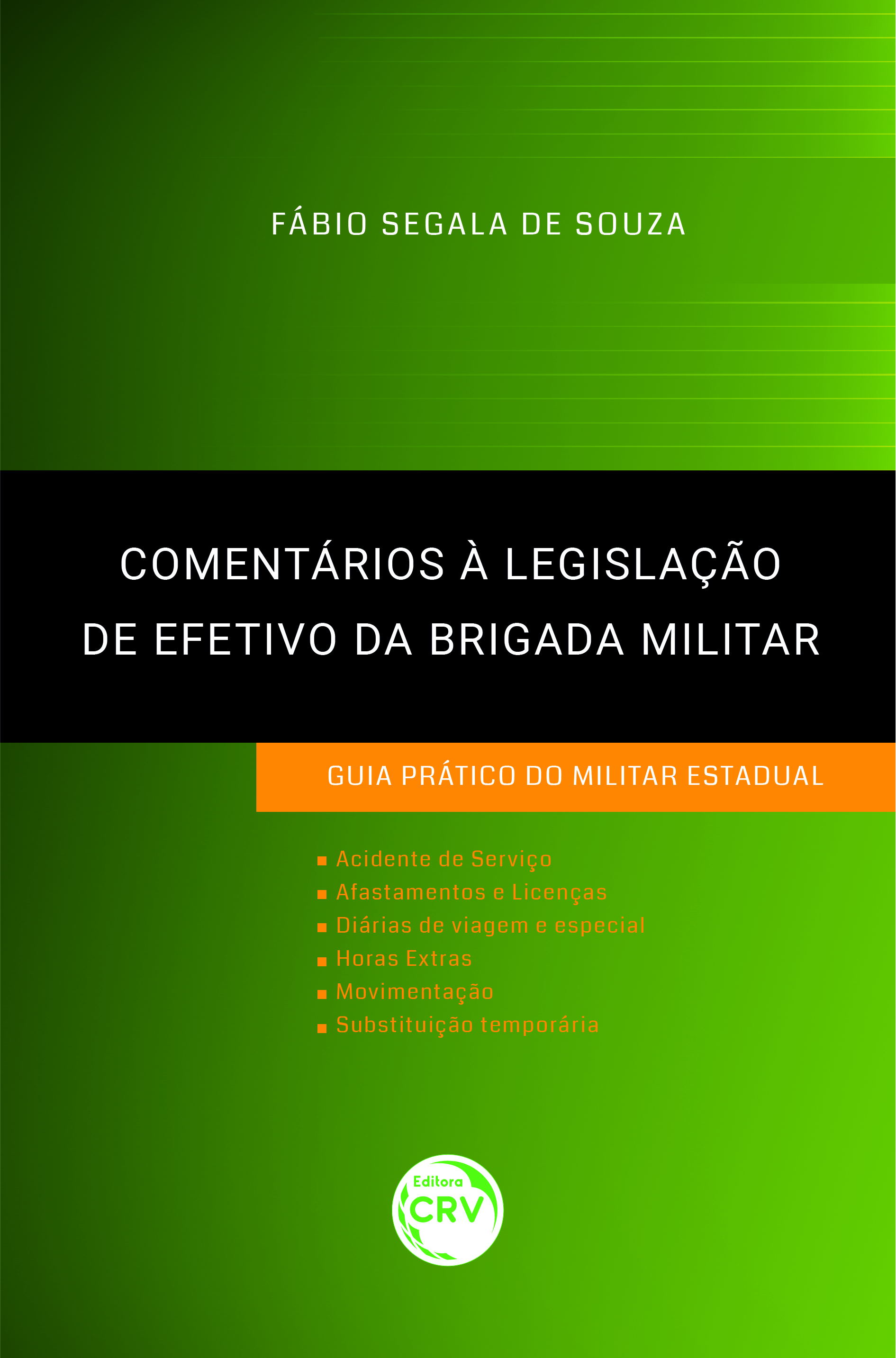 Capa do livro: COMENTÁRIOS À LEGISLAÇÃO DE EFETIVO DA BRIGADA MILITAR: <br>guia prático do militar estadual