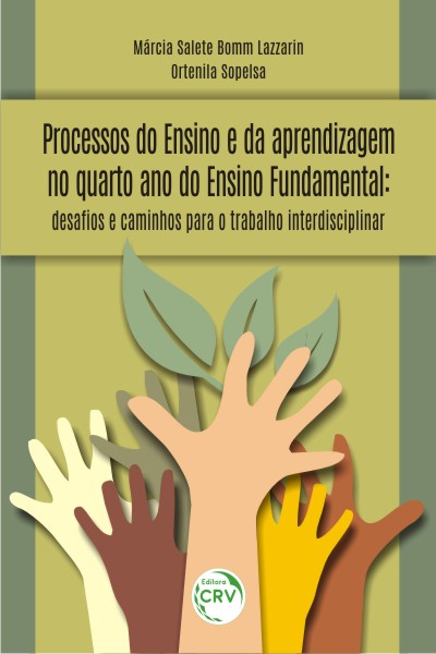 Capa do livro: PROCESSOS DO ENSINO E DA APRENDIZAGEM NO QUARTO ANO DO ENSINO FUNDAMENTAL:<br>desafos e caminhos para o trabalho interdisciplinar