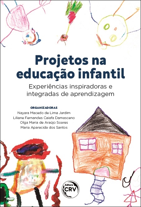 Capa do livro: PROJETOS NA EDUCAÇÃO INFANTIL:<br> experiências inspiradoras e integradas de aprendizagem