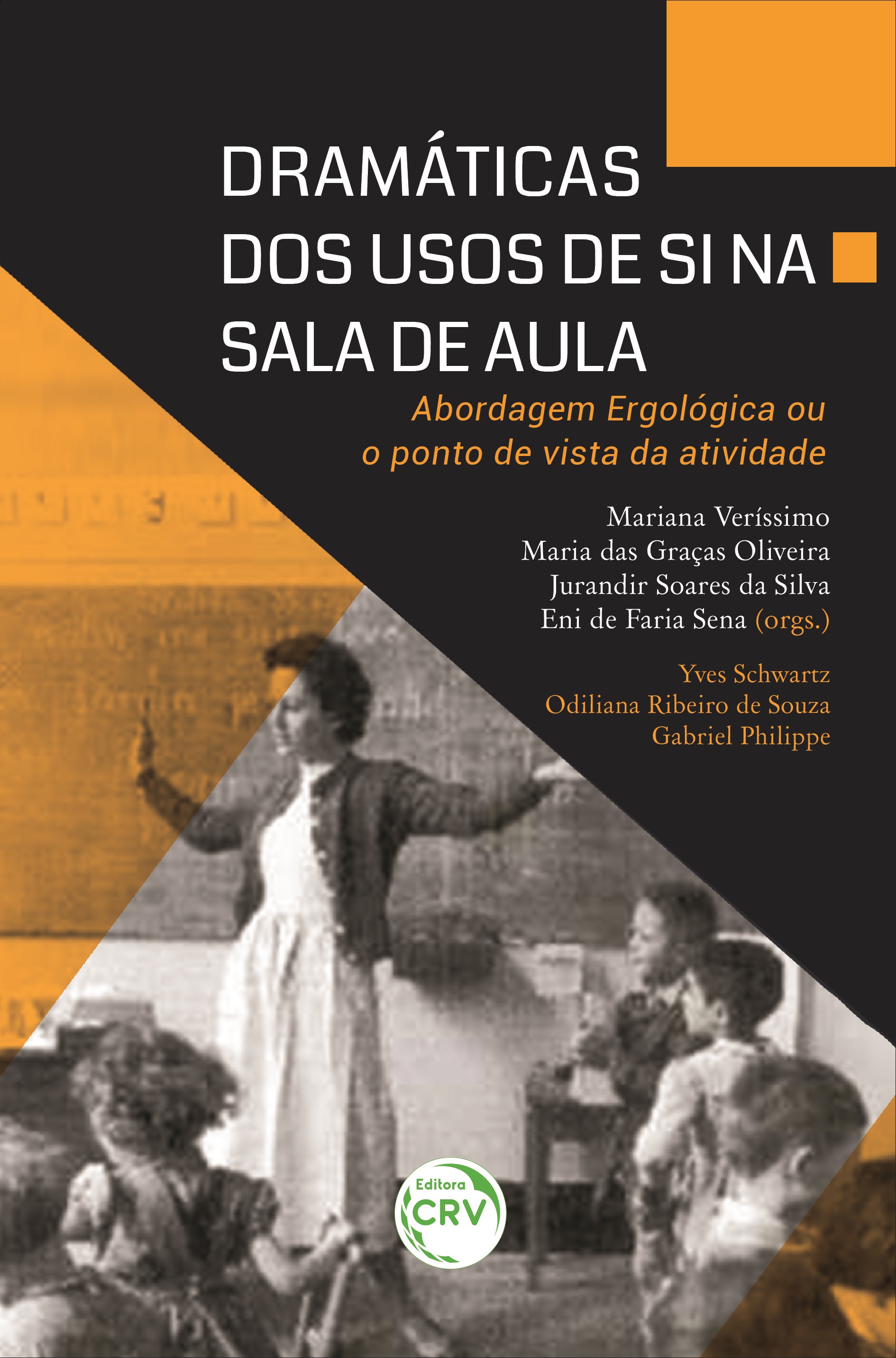 Capa do livro: DRAMÁTICAS DOS USOS DE SI NA SALA DE AULA:<br> Abordagem Ergológica ou o ponto de vista da atividade