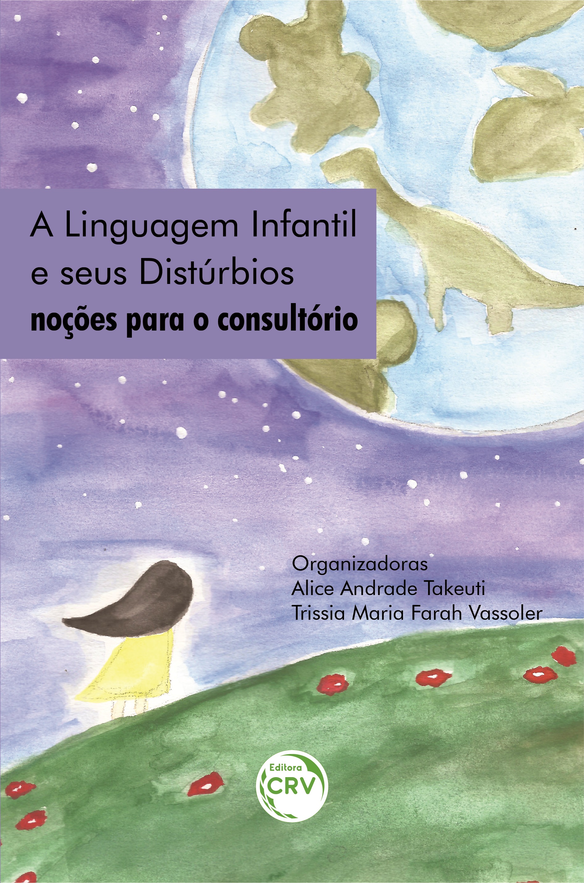 Capa do livro: A LINGUAGEM INFANTIL E SEUS DISTÚRBIOS: <br>noções para o consultório