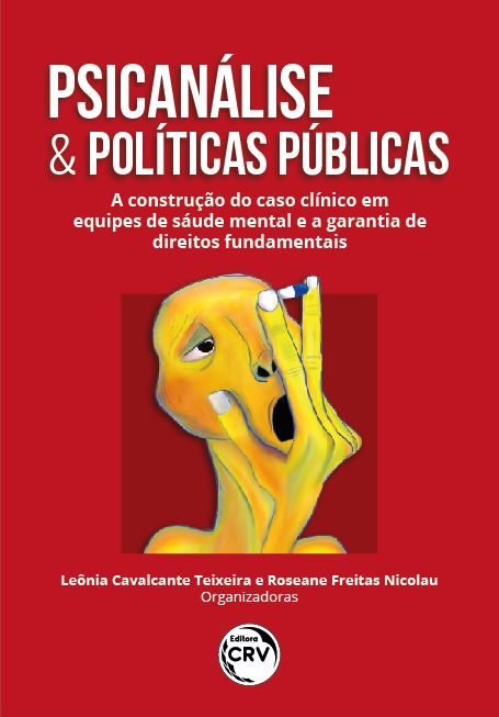 Capa do livro: PSICANÁLISE & POLÍTICAS PÚBLICAS: <br>a construção do caso clínico em equipes de saúde mental e a garantia de direitos fundamentais