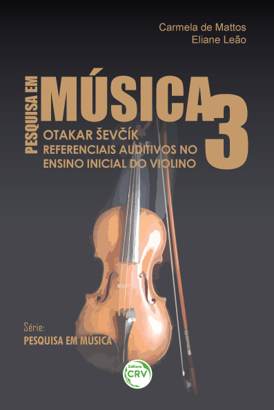 Capa do livro: OTAKAR ŠEVČÍK REFERENCIAIS AUDITIVOS NO ENSINO INICIAL DO VIOLINO <br>Série Pesquisa em música – Volume 3