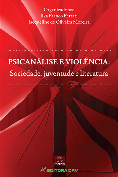 PSICANÁLISE E VIOLÊNCIA:<br>sociedade, juventude e literatura