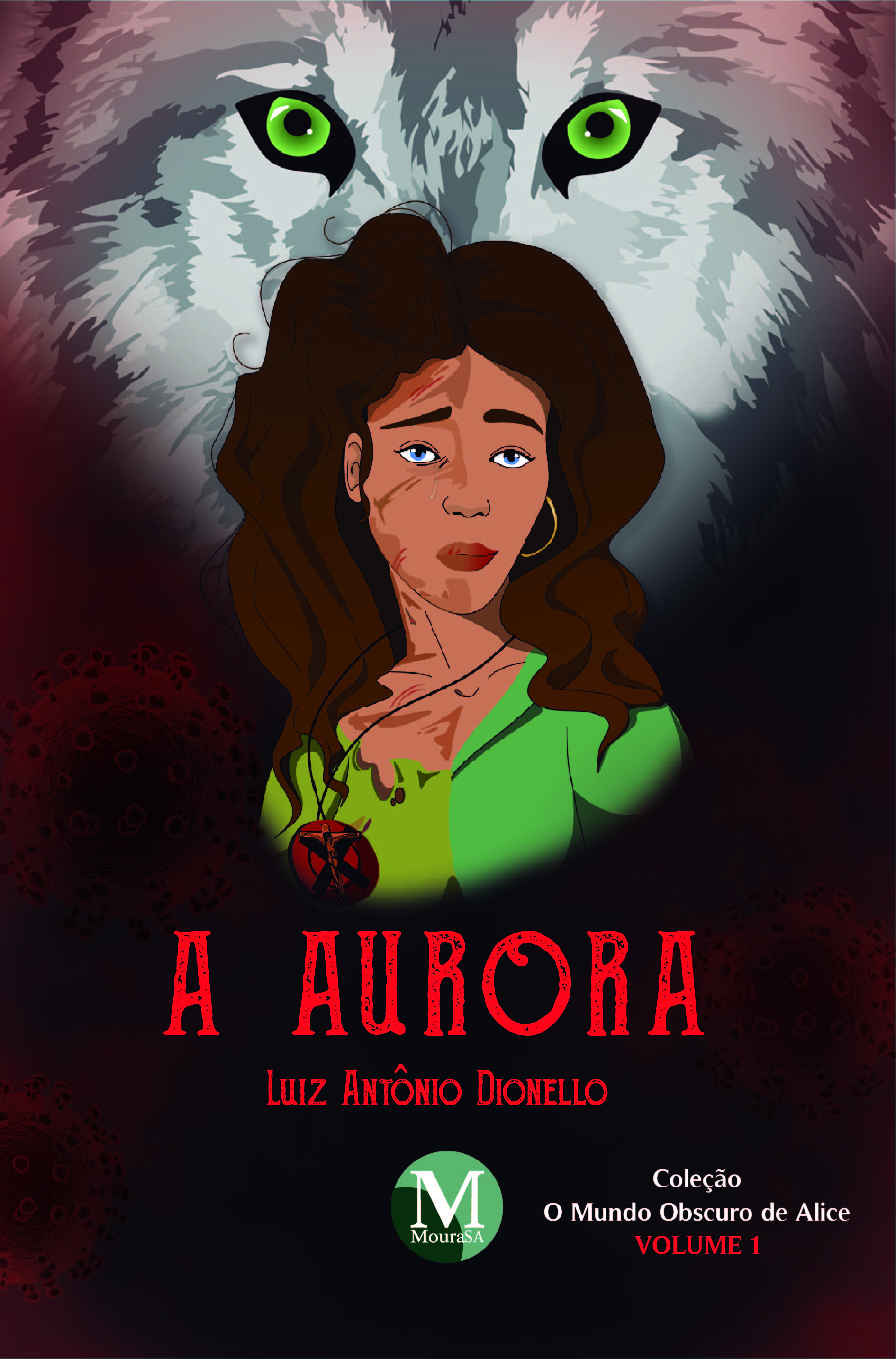 Capa do livro: A AURORA <br>COLEÇÃO: O mundo obscuro de Alice <br>VOLUME 1