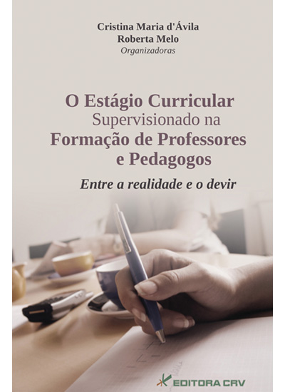 Capa do livro: O ESTÁGIO CURRICULAR SUPERVISIONADO NA FORMAÇÃO DE PROFESSORES E PEDAGOGOS:<br>entre a realidade e o devir