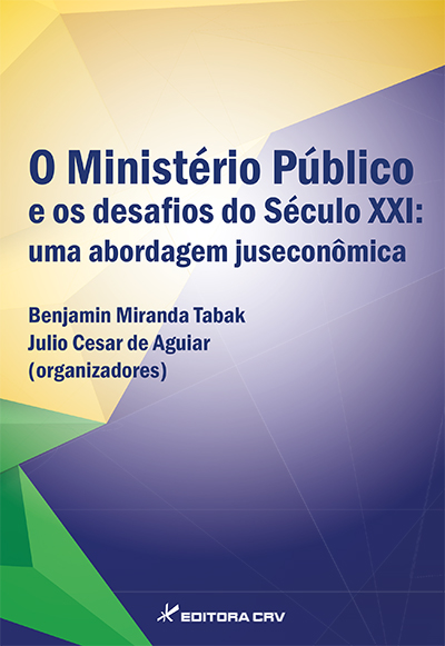 Capa do livro: O MINISTÉRIO PÚBLICO E OS DESAFIOS DO SÉCULO XXI:<br> uma abordagem juseconômica