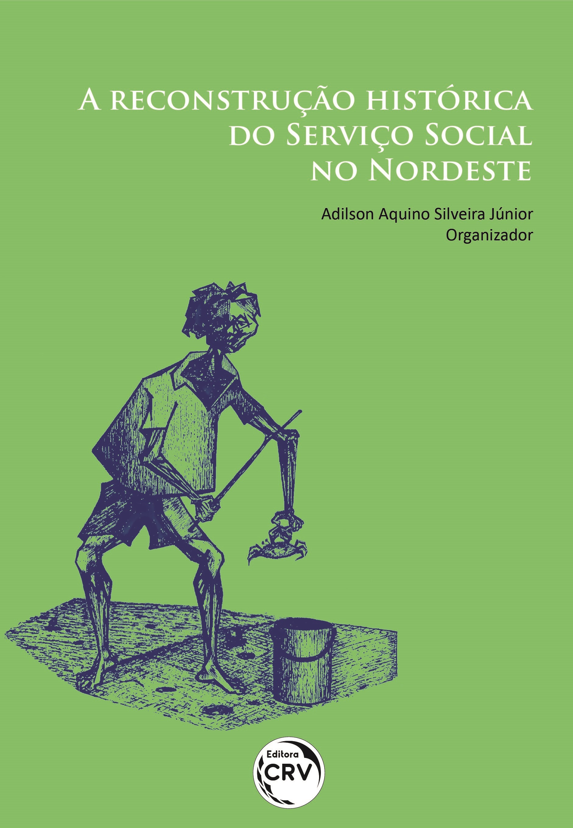 Capa do livro: A RECONSTRUÇÃO HISTÓRICA DO SERVIÇO SOCIAL NO NORDESTE