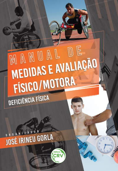 Capa do livro: MANUAL DE MEDIDAS E AVALIAÇÃO FÍSICO/MOTORA: <br> deficiência física