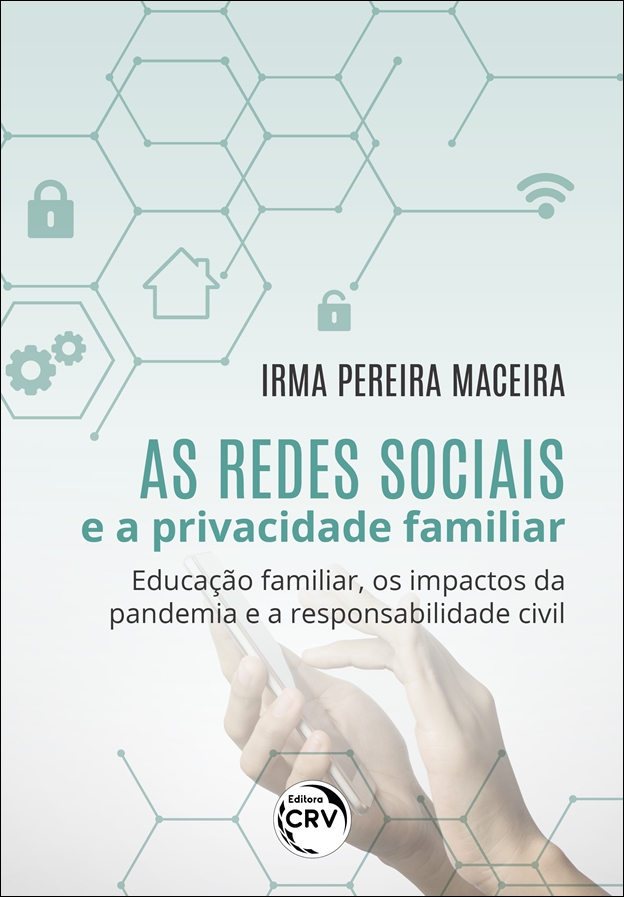 Capa do livro: AS REDES SOCIAIS E A PRIVACIDADE FAMILIAR:<br> Educação familiar, os impactos da pandemia e a responsabilidade civil
