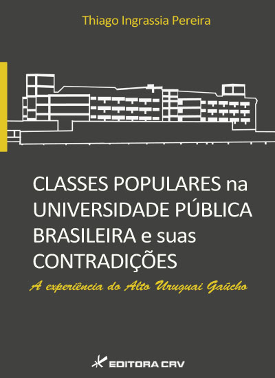Capa do livro: CLASSES POPULARES NA UNIVERSIDADE PÚBLICA BRASILEIRA E SUAS CONTRADIÇÕES:<br>a experiência do Alto Uruguai Gaúcho