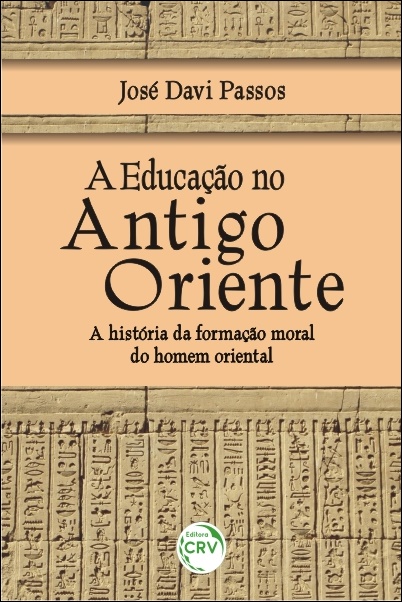 Capa do livro: A EDUCAÇÃO NO ANTIGO ORIENTE: <br>a história da formação moral do homem oriental
