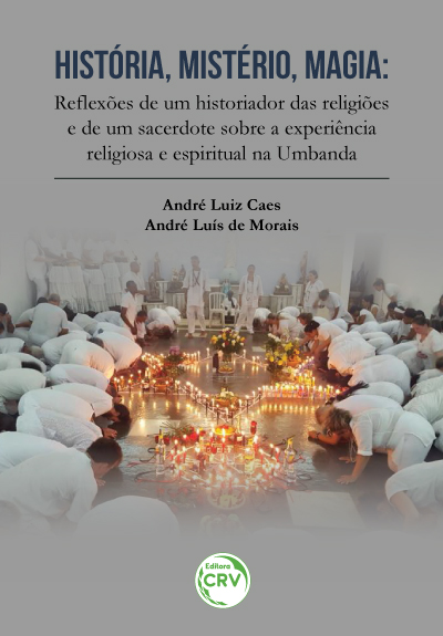 Capa do livro: HISTÓRIA, MISTÉRIO, MAGIA: <br>reflexões de um historiador das religiões e de um sacerdote sobre a experiência religiosa e espiritual na Umbanda