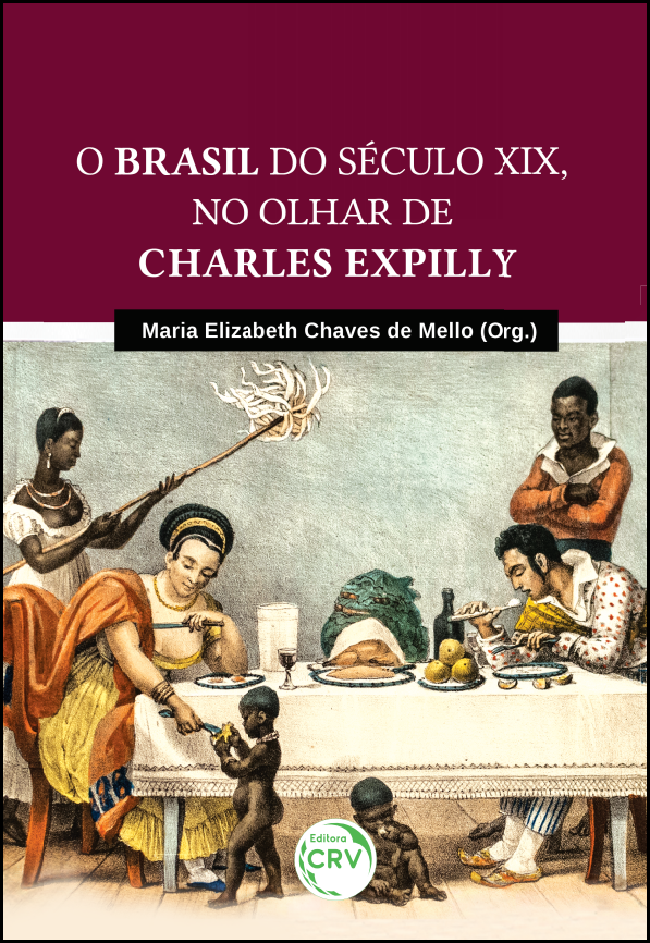 Capa do livro: O BRASIL DO SÉCULO XIX, NO OLHAR DE CHARLES EXPILLY