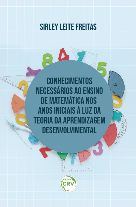 Capa do livro: CONHECIMENTOS NECESSÁRIOS AO ENSINO DE MATEMÁTICA NOS ANOS INICIAIS À LUZ DA TEORIA DA APRENDIZAGEM DESENVOLVIMENTAL