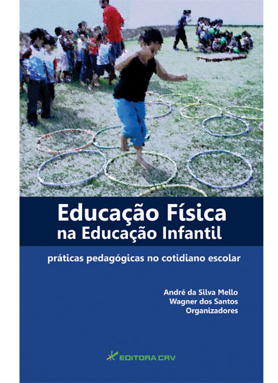 Capa do livro: EDUCAÇÃO FÍSICA NA EDUCAÇÃO INFANTIL:<br>práticas pedagógicas no cotidiano escolar