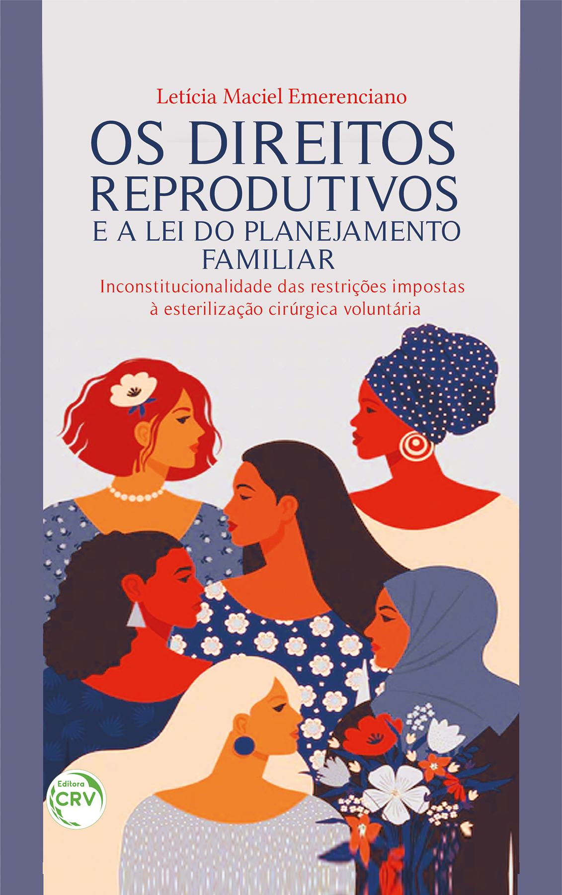 Capa do livro: OS DIREITOS REPRODUTIVOS E A LEI DO PLANEJAMENTO FAMILIAR<br>inconstitucionalidade das restrições impostas à esterilização cirúrgica voluntária