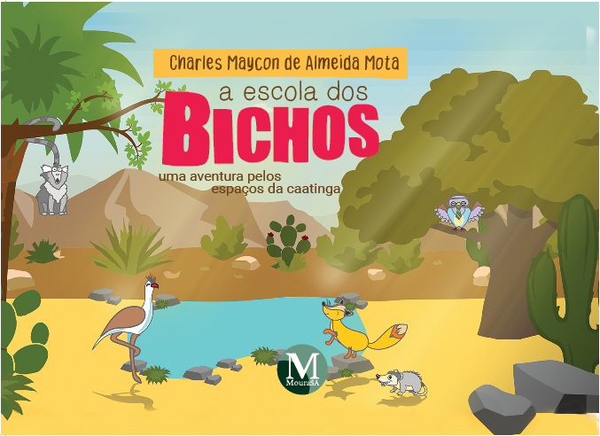 Capa do livro: A ESCOLA DOS BICHOS:  <br>uma aventura pelos espaços da caatinga 