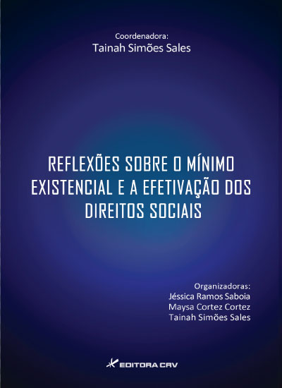 Capa do livro: REFLEXÕES SOBRE O MÍNIMO EXISTENCIAL E A EFETIVAÇÃO DE DIREITOS SOCIAIS