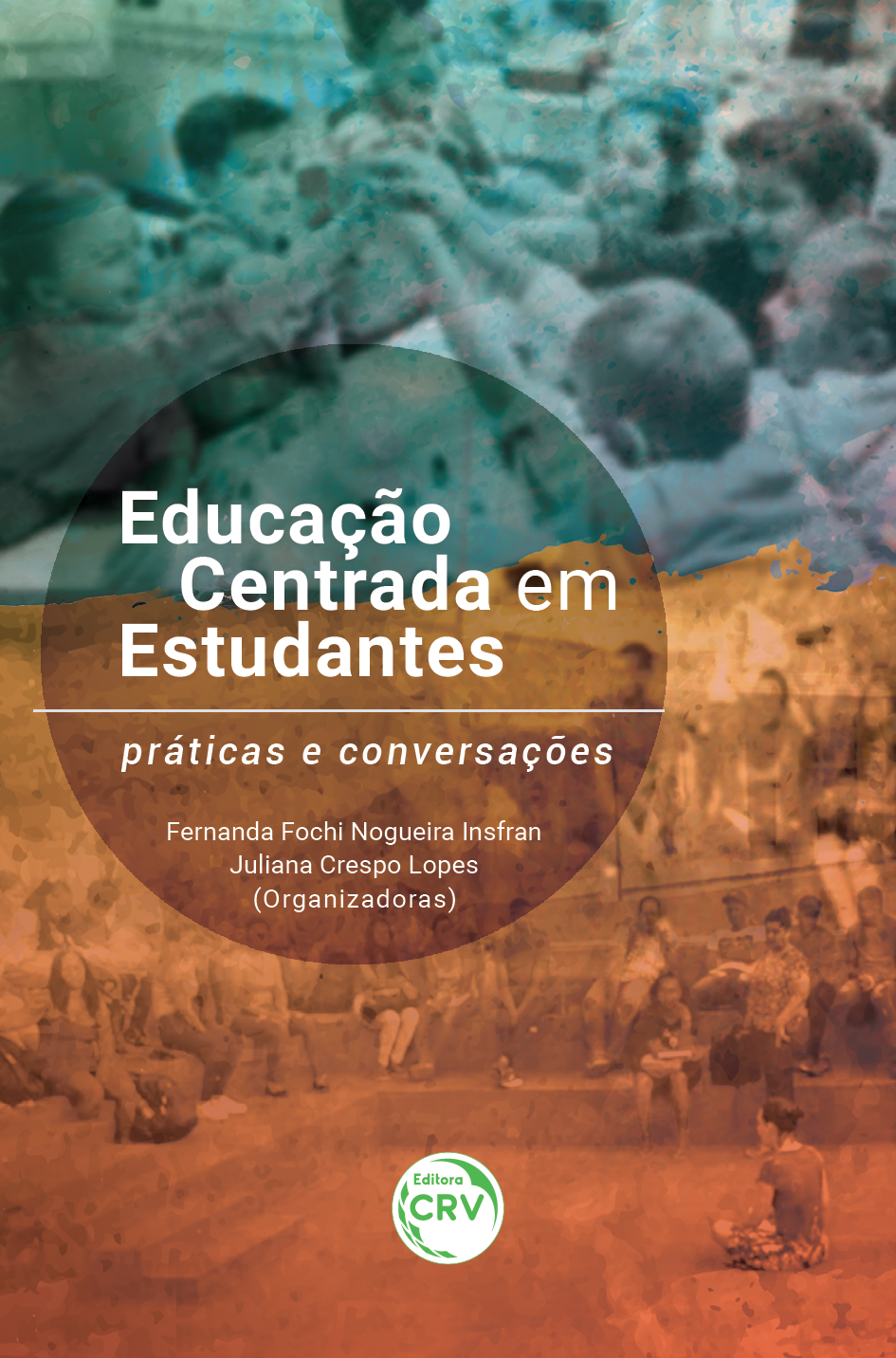 Capa do livro: EDUCAÇÃO CENTRADA EM ESTUDANTES:<br> práticas e conversações