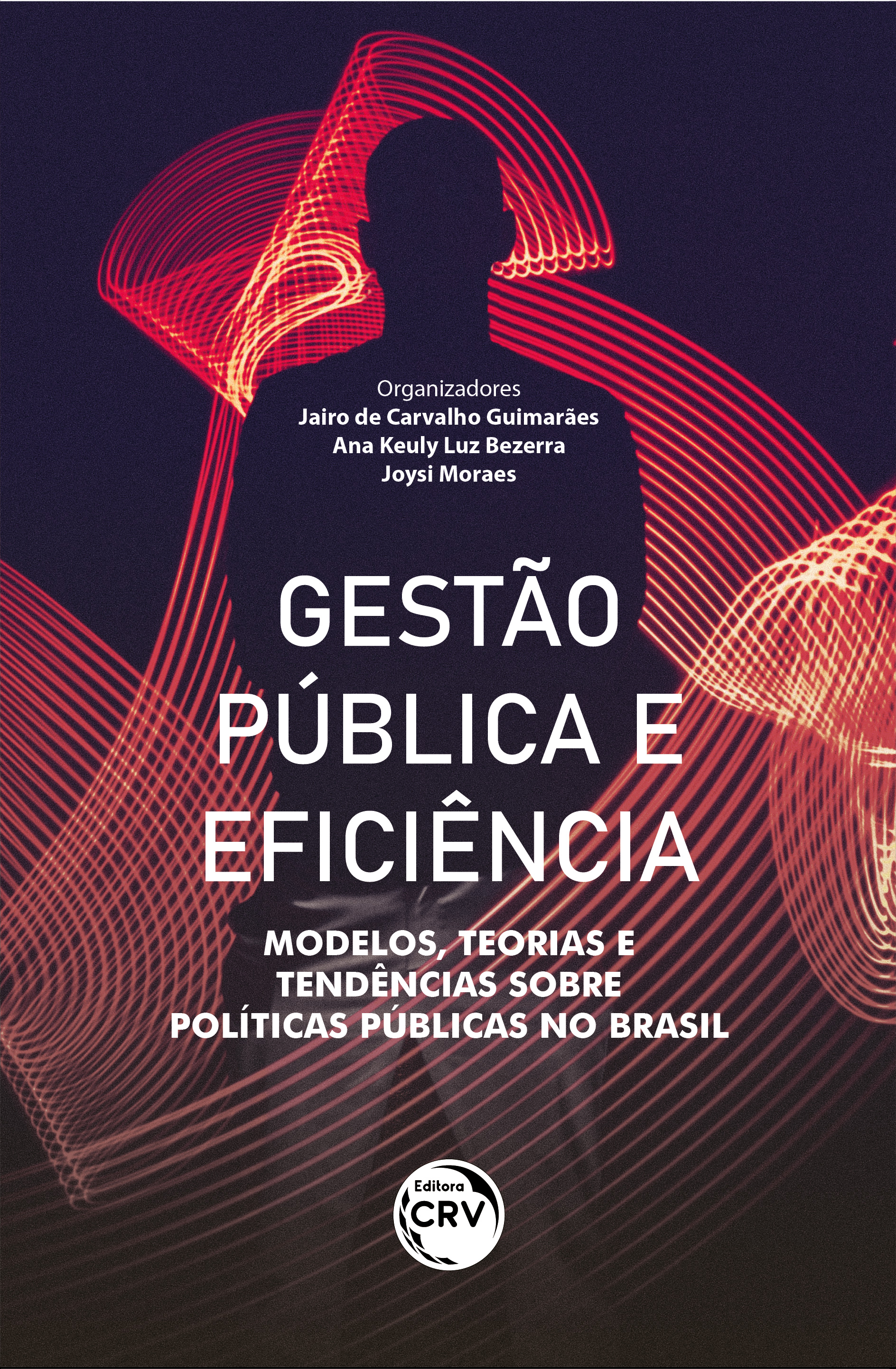 Capa do livro: GESTÃO PÚBLICA E EFICIÊNCIA:<br> modelos, teorias e tendências sobre políticas públicas no Brasil