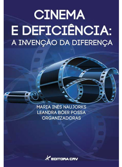 Capa do livro: CINEMA E DEFICIÊNCIA:<BR>a invenção da diferença