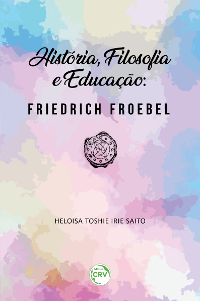 Capa do livro: HISTÓRIA, FILOSOFIA E EDUCAÇÃO: <br> Friedrich Froebel