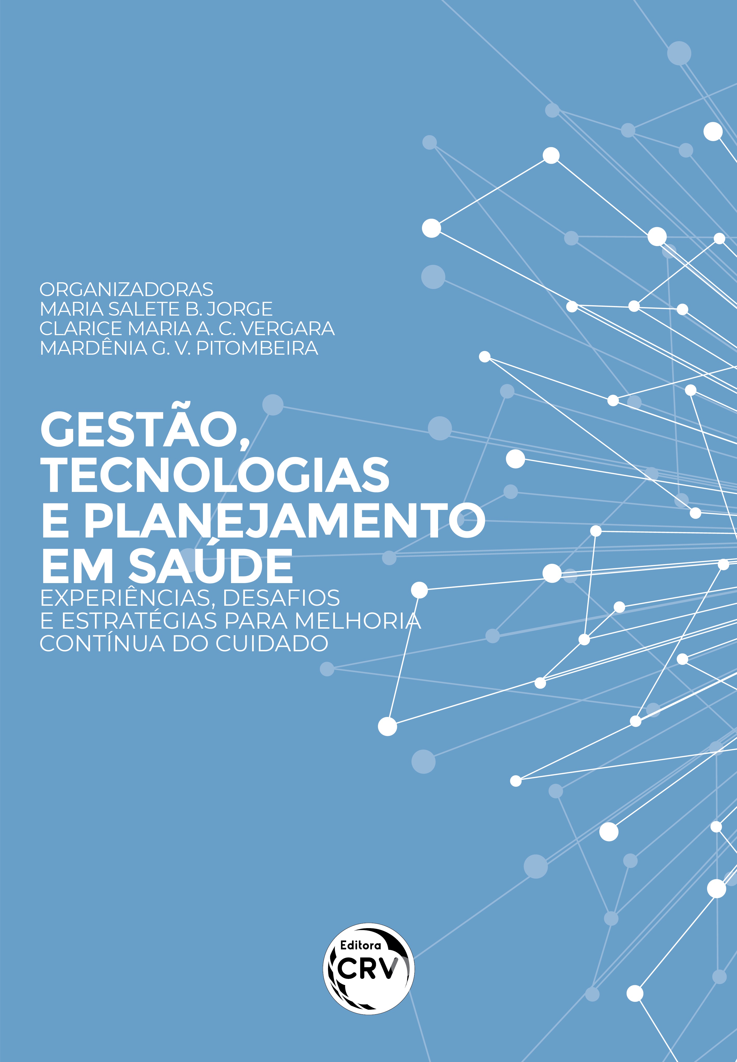 Capa do livro: GESTÃO, TECNOLOGIAS E PLANEJAMENTO EM SAÚDE: <br>experiências, desafios e estratégias para melhoria contínua do cuidado