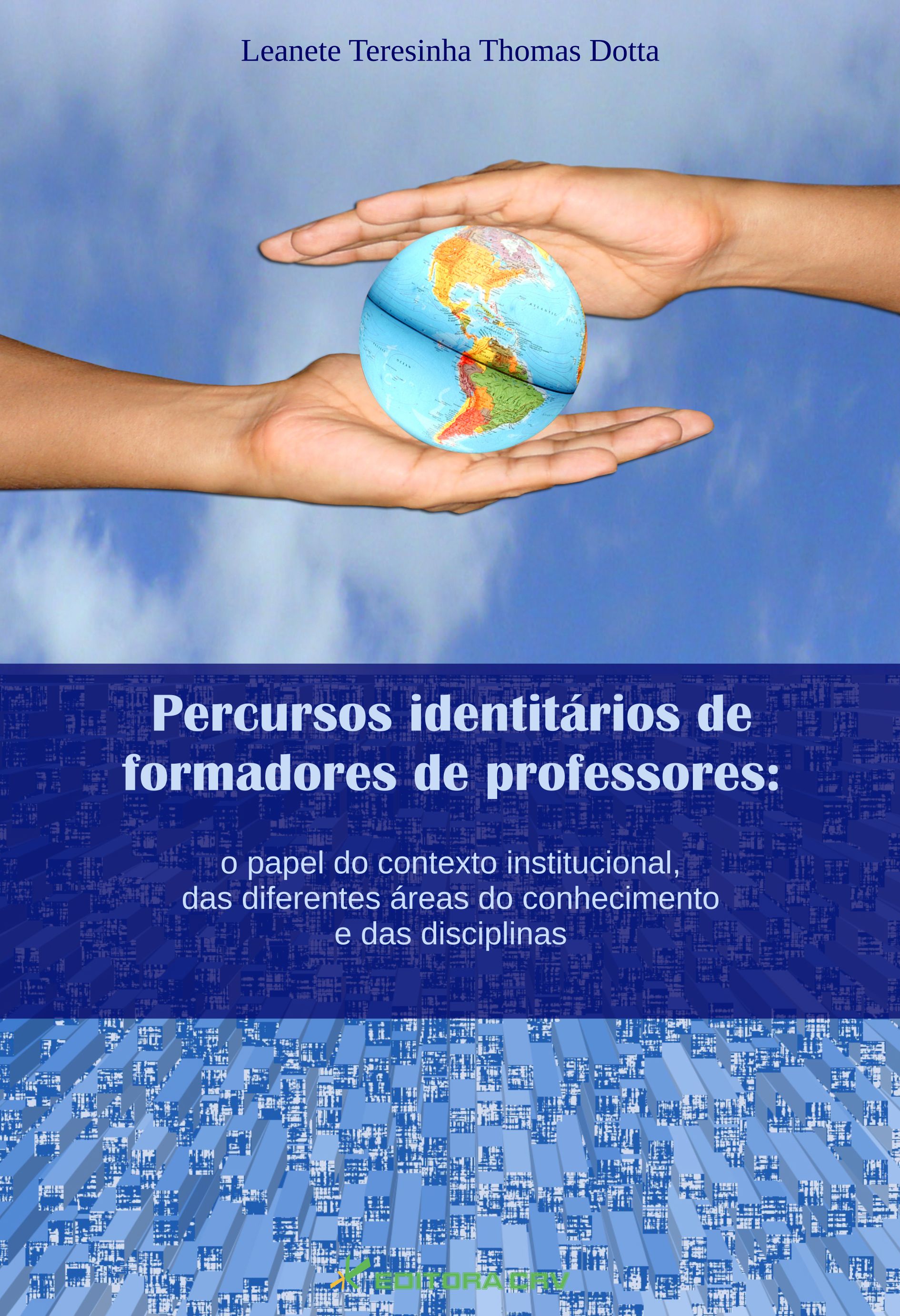 Capa do livro: PERCURSOS IDENTITÁRIOS DE FORMADORES DE PROFESSORES:<br>o papel do contexto institucional, das diferentes áreas do conhecimento e das disciplinas