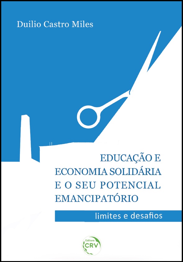 Capa do livro: EDUCAÇÃO E ECONOMIA SOLIDÁRIA E O SEU POTENCIAL EMANCIPATÓRIO LIMITES E DESAFIOS