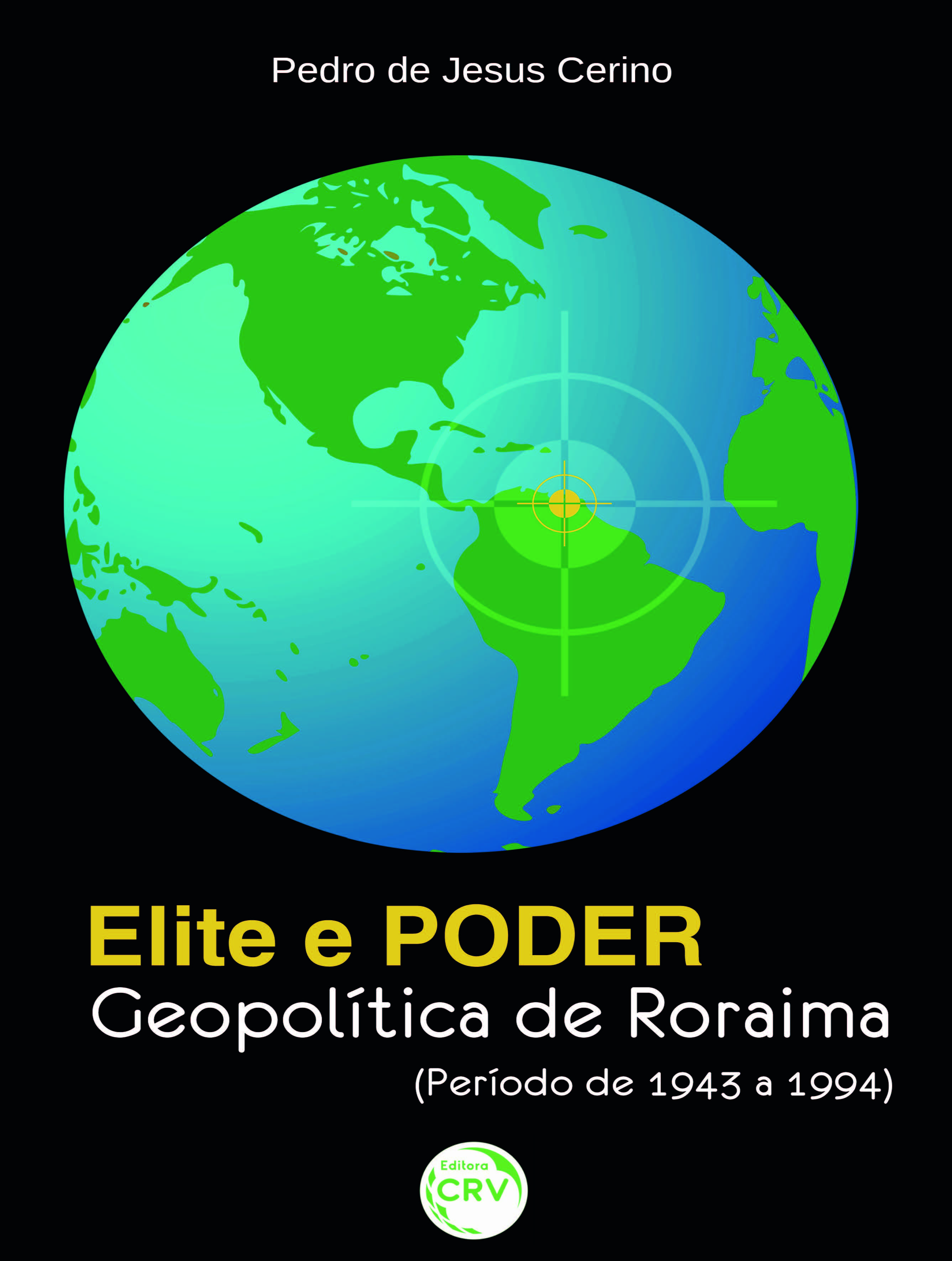 Capa do livro: ELITE E PODER:<br>geopolítica de Roraima (período de 1943 a 1994)