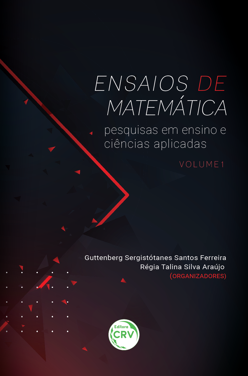ENSAIOS DE MATEMÁTICA:<br> pesquisas em ensino e ciências aplicadas<br> Coleção Ensaios de matemática – Volume 1