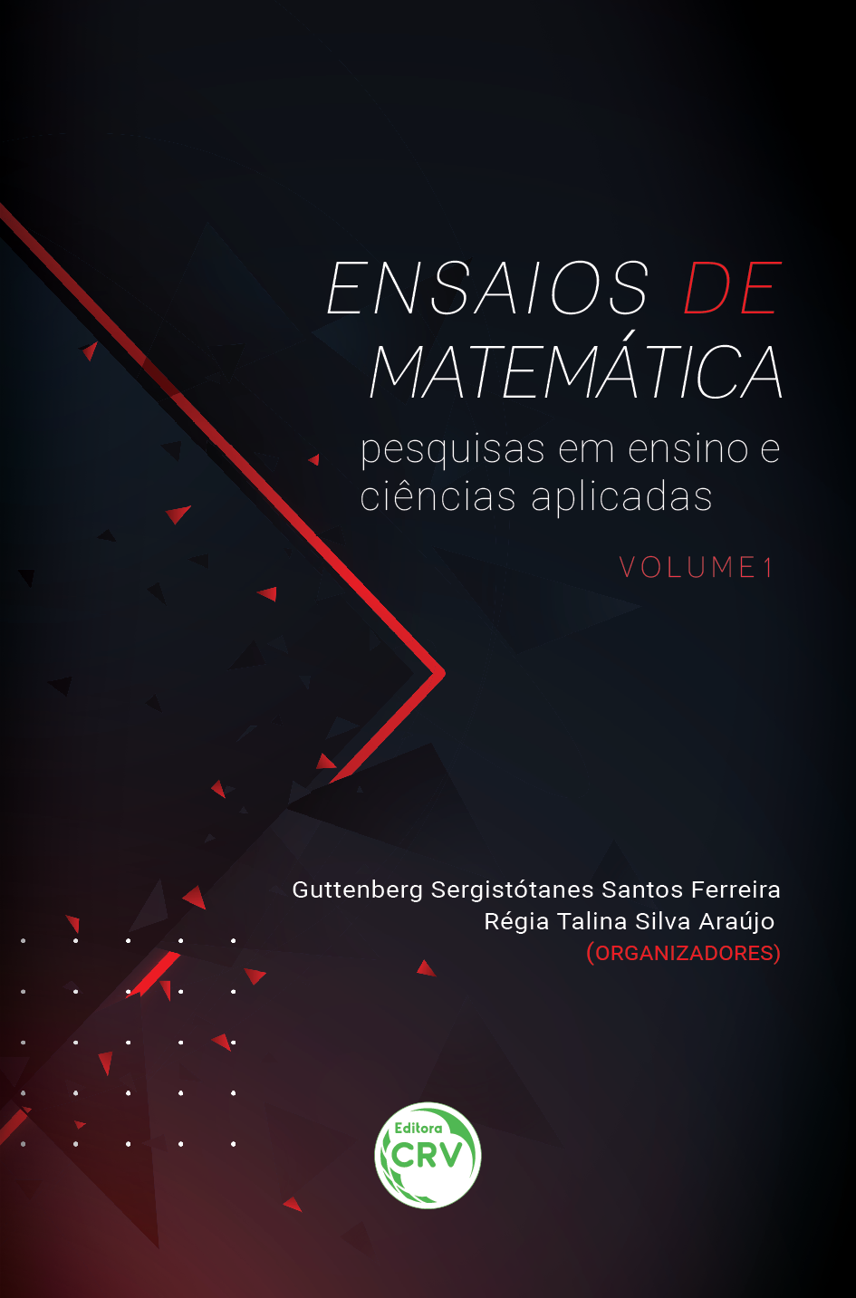 Capa do livro: ENSAIOS DE MATEMÁTICA:<br> pesquisas em ensino e ciências aplicadas<br> Coleção Ensaios de matemática – Volume 1