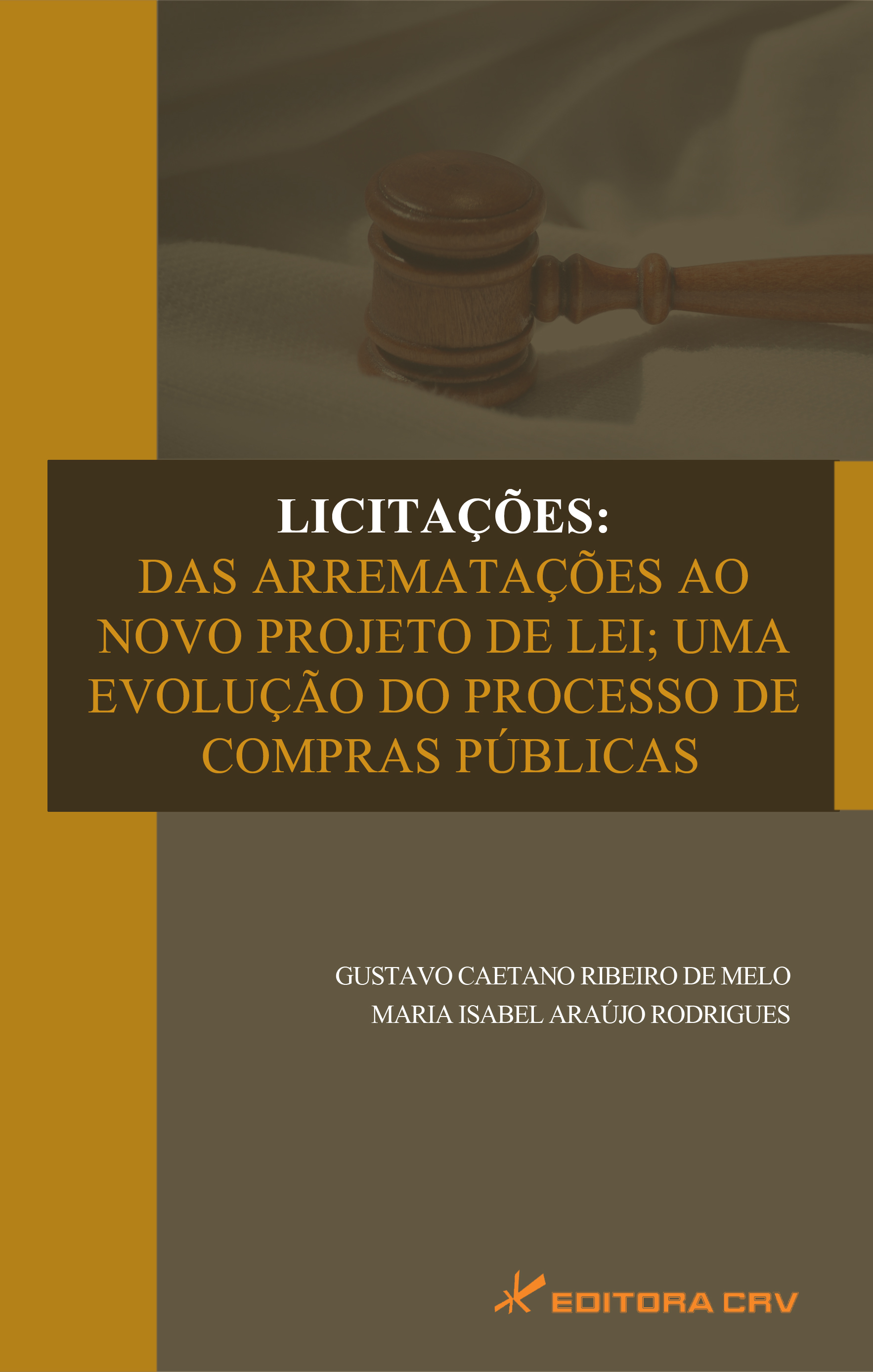 Capa do livro: LICITAÇÕES:<BR> das arrematações ao novo projeto de lei; uma evolução do processo de compras públicas