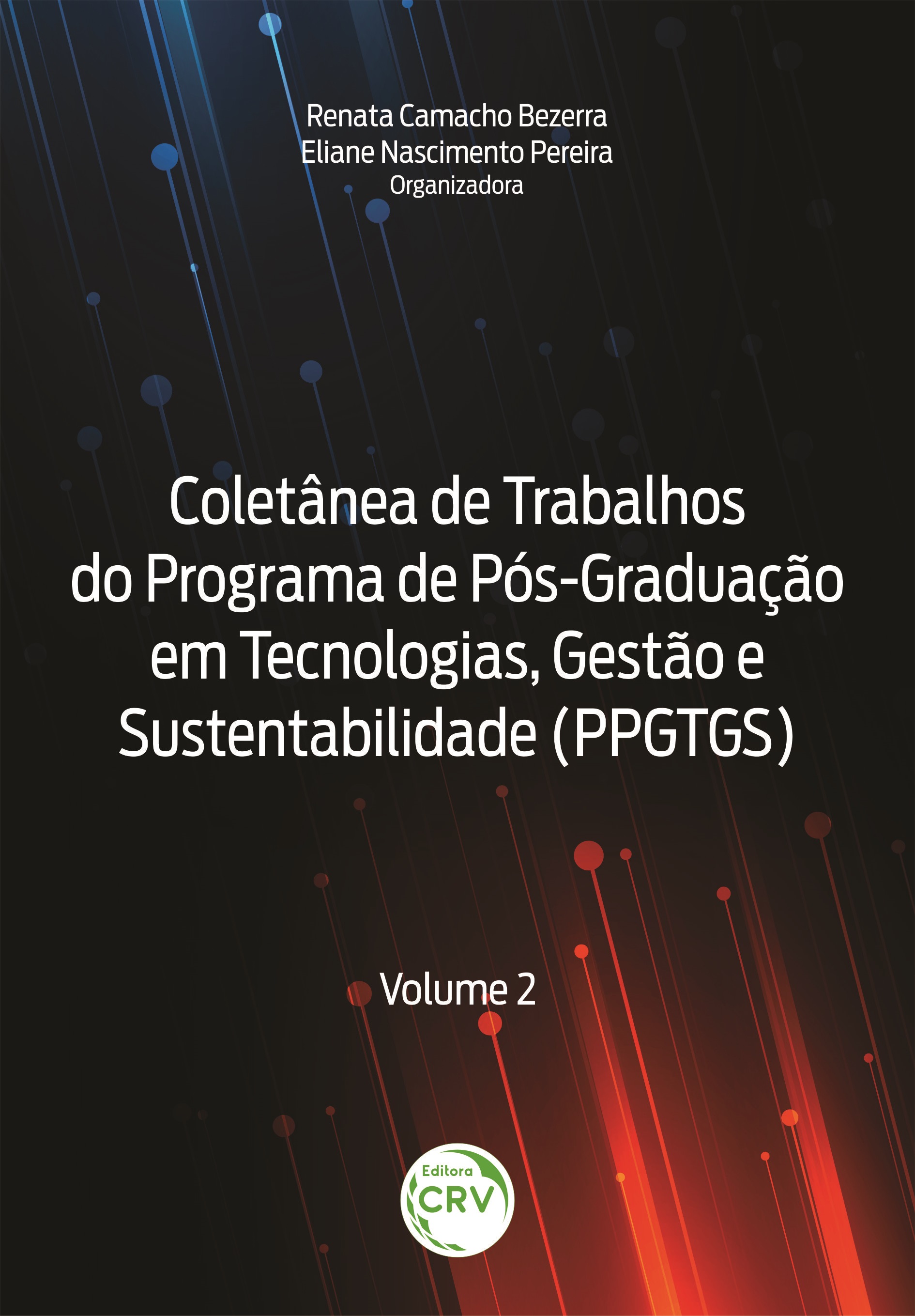 Capa do livro: COLETÂNEA DE TRABALHOS DO PROGRAMA DE PÓS-GRADUAÇÃO EM TECNOLOGIAS, GESTÃO E SUSTENTABILIDADE (PPGTGS)<br> Volume 2
