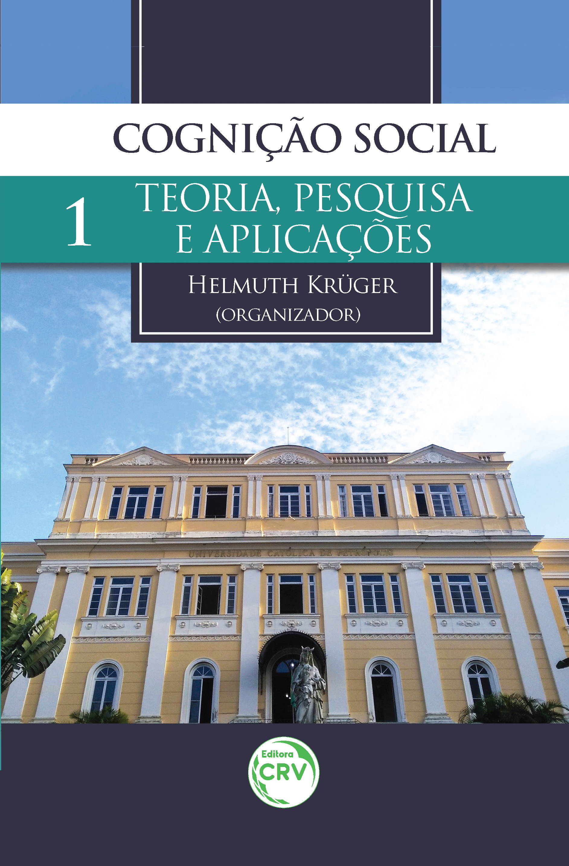 Capa do livro: COGNIÇÃO SOCIAL:<br> teoria, pesquisa e aplicações <br>Volume 1