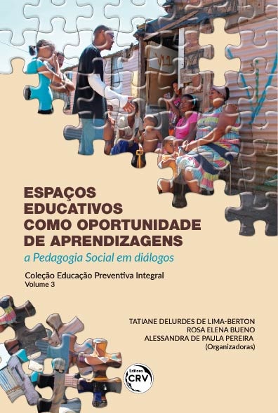 Capa do livro: ESPAÇOS EDUCATIVOS COMO OPORTUNIDADE DE APRENDIZAGENS:<br> a Pedagogia Social em diálogos <br>Coleção Educação Preventiva Integral - Volume 3