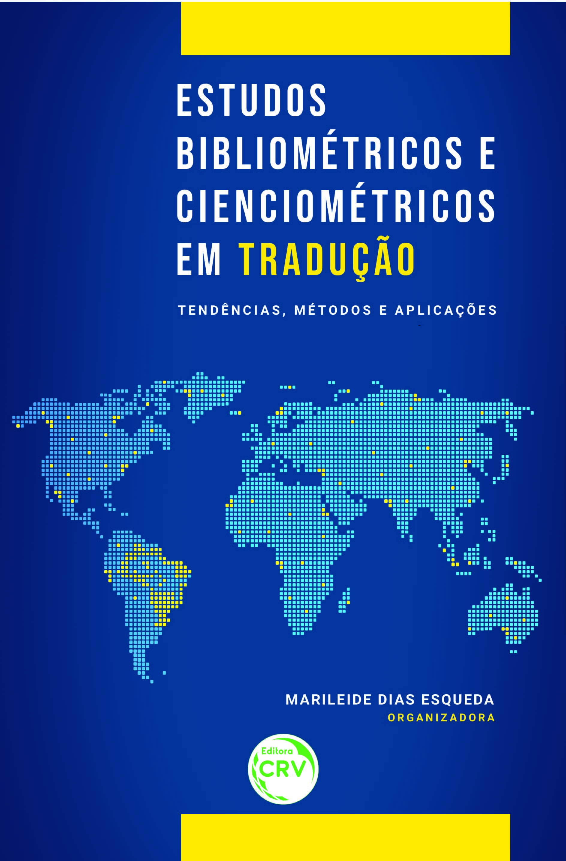 Capa do livro: ESTUDOS BIBLIOMÉTRICOS E CIENCIOMÉTRICOS EM TRADUÇÃO: <br> Tendências, métodos e aplicações