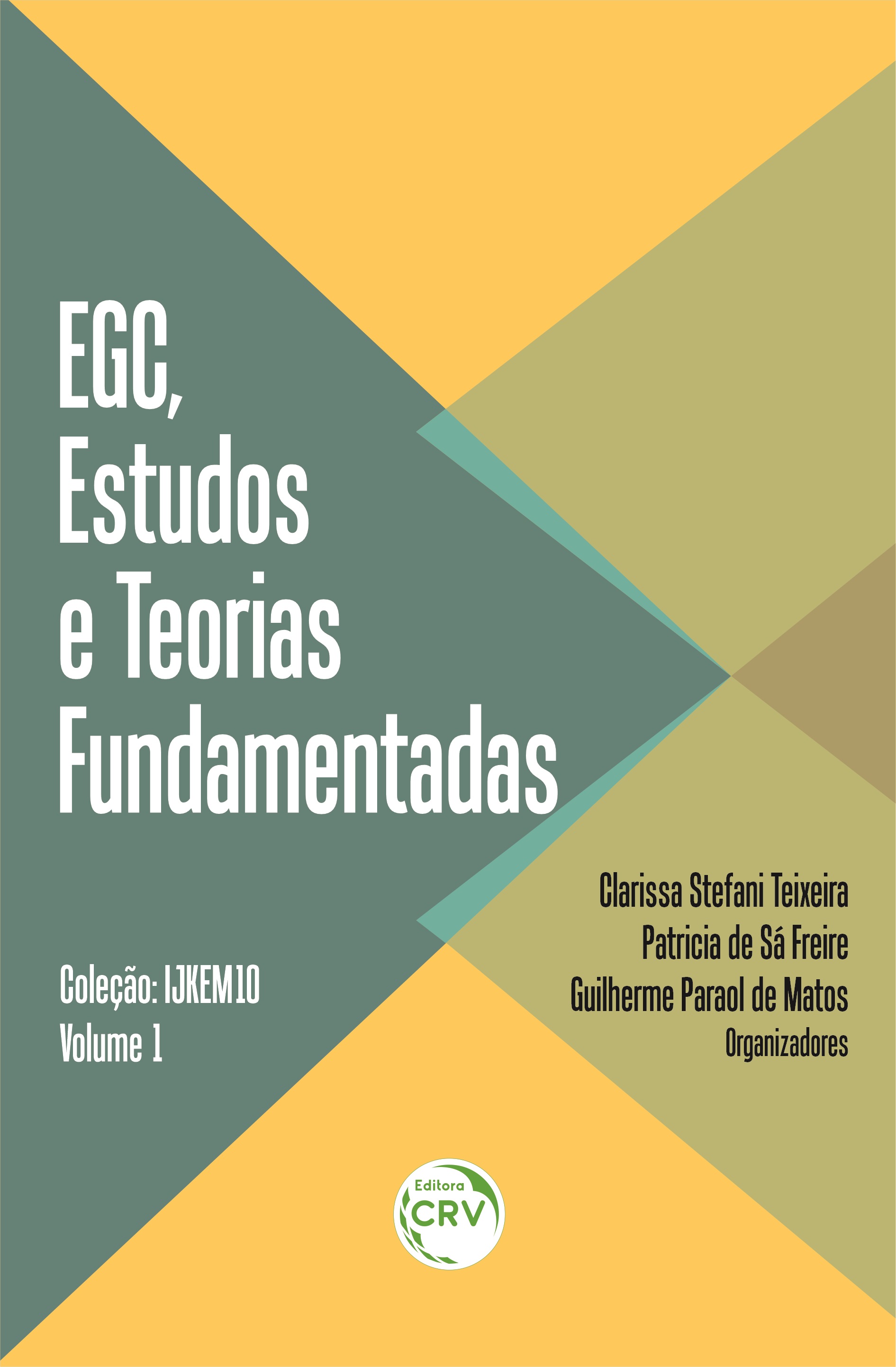 Capa do livro: EGC, ESTUDOS E TEORIAS FUNDAMENTADAS<br>Coleção IJKEM10<br> VOLUME 1