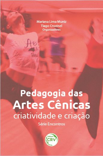 Capa do livro: PEDAGOGIA DAS ARTES CÊNICAS:<br> criatividade e criação<br>Série Encontros<br>volume 2 