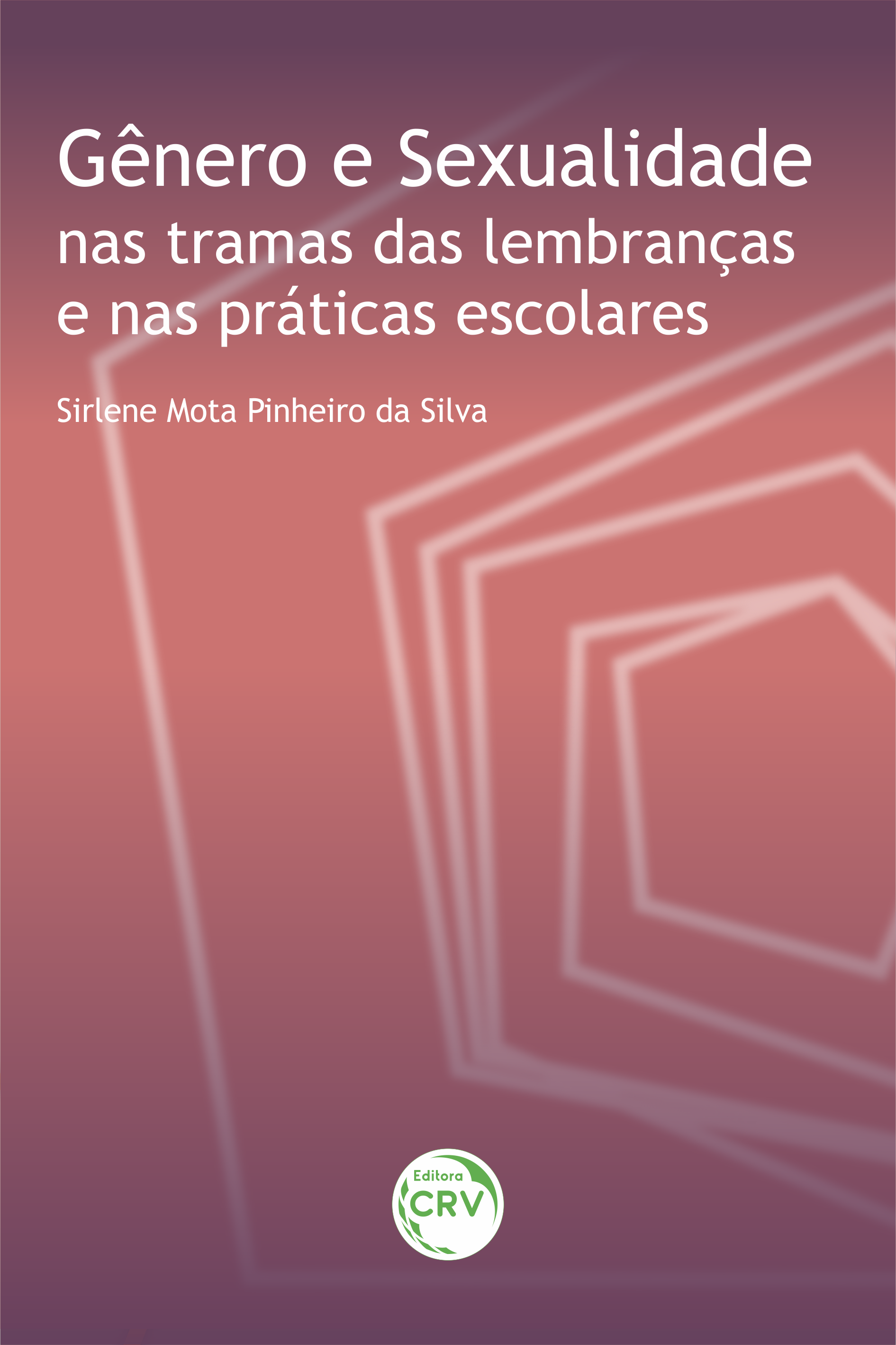 Capa do livro: GÊNERO E SEXUALIDADE NAS TRAMAS DAS LEMBRANÇAS E NAS PRÁTICAS ESCOLARES