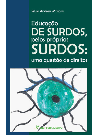 Capa do livro: EDUCAÇÃO DE SURDOS PELOS PRÓPRIOS SURDOS:<br> uma questão de direitos