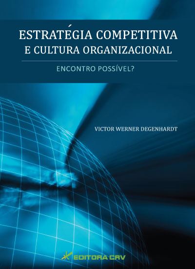 Capa do livro: ESTRATÉGIA COMPETITIVA E CULTURA ORGANIZACIONAL:<BR>encontro possível?