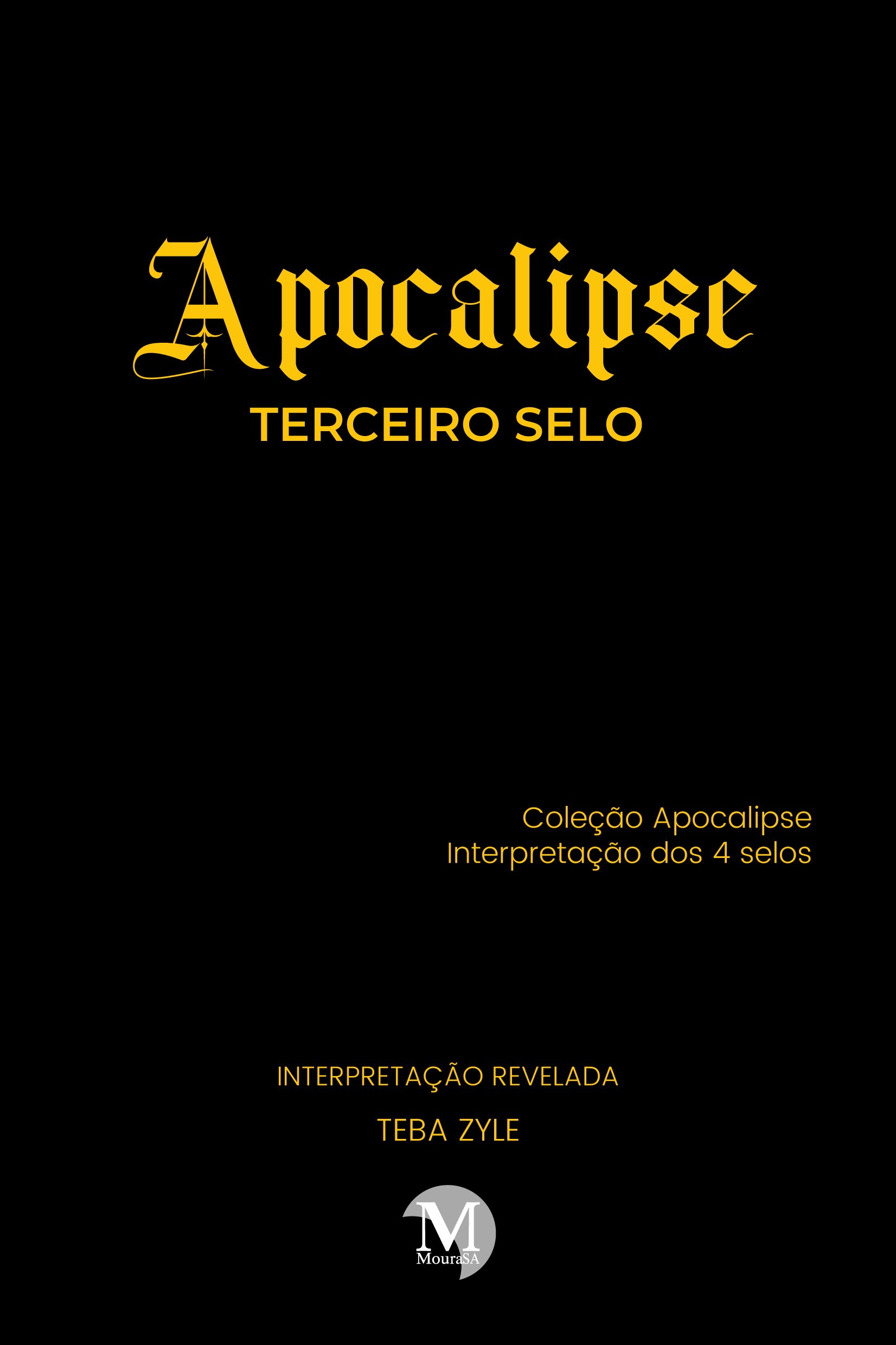 Capa do livro: APOCALIPSE – TERCEIRO SELO <br>Coleção Apocalipse – Interpretação dos 4 selos