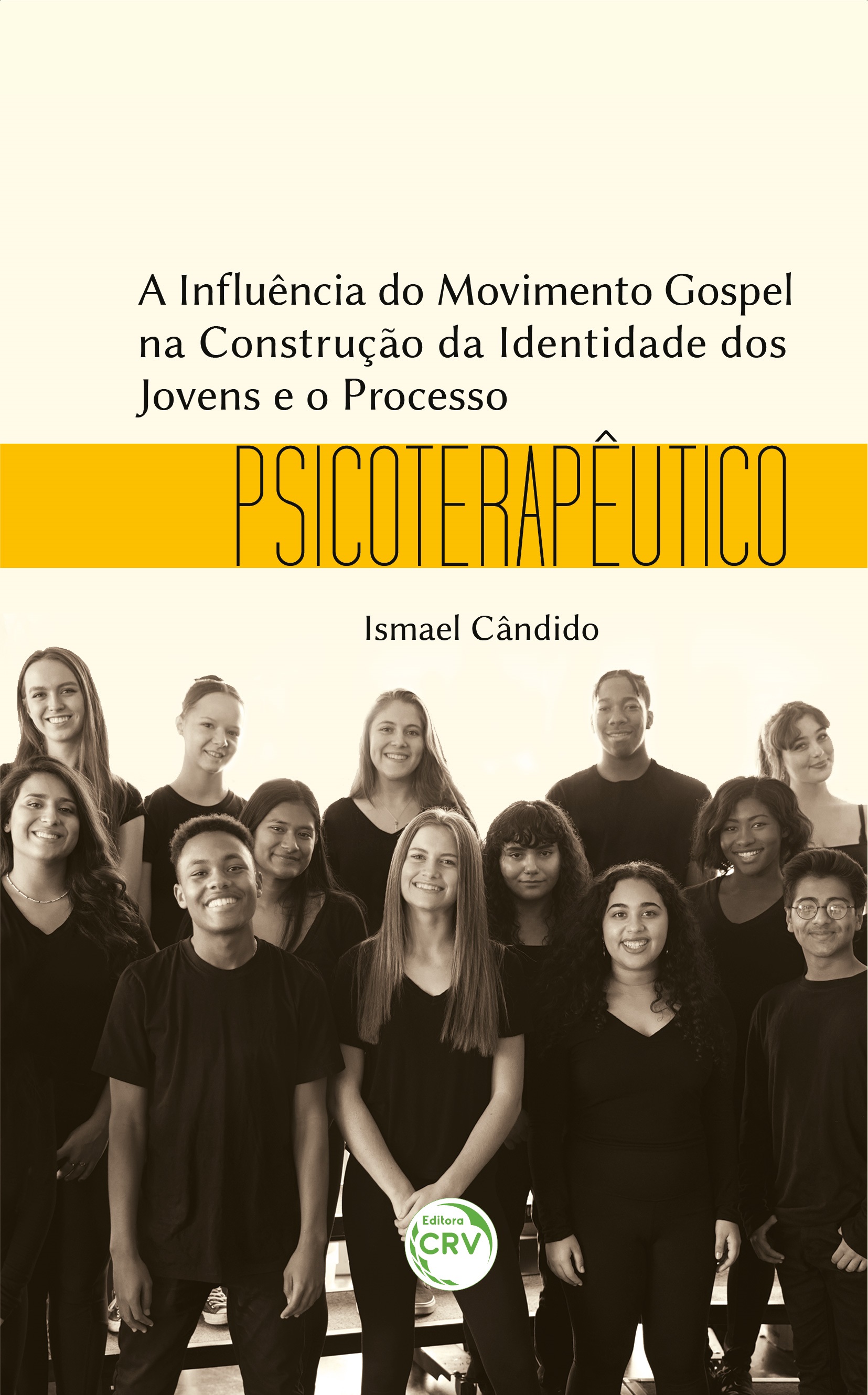 Capa do livro: A INFLUÊNCIA DO MOVIMENTO GOSPEL NA CONSTRUÇÃO DA IDENTIDADE DOS JOVENS E O PROCESSO PSICOTERAPÊUTICO