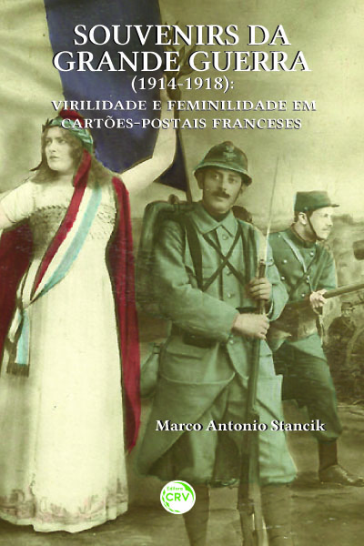 Capa do livro: SOUVENIRS DA GRANDE GUERRA (1914-1918):<br> virilidade e feminilidade em cartões-postais franceses 