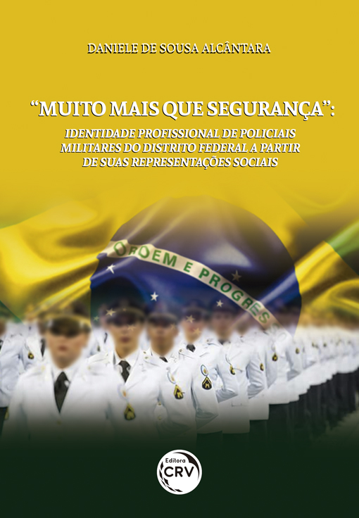 Capa do livro: “MUITO MAIS QUE SEGURANÇA”: <br>identidade profissional de policiais militares do Distrito Federal a partir de suas representações sociais