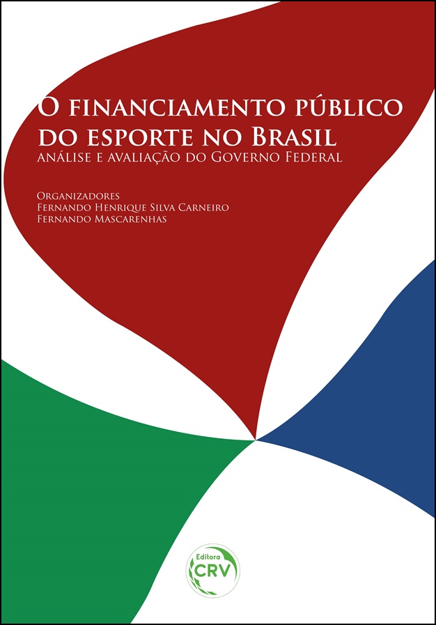 Capa do livro: O FINANCIAMENTO PÚBLICO DO ESPORTE NO BRASIL:<br> análise e avaliação do Governo Federal