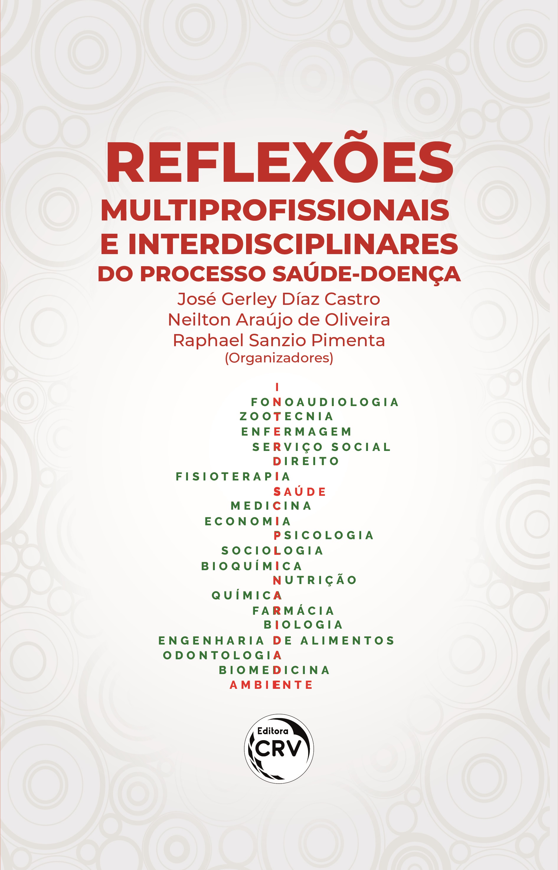 Capa do livro: REFLEXÕES MULTIPROFISSIONAIS E INTERDISCIPLINARES DO PROCESSO SAÚDE-DOENÇA