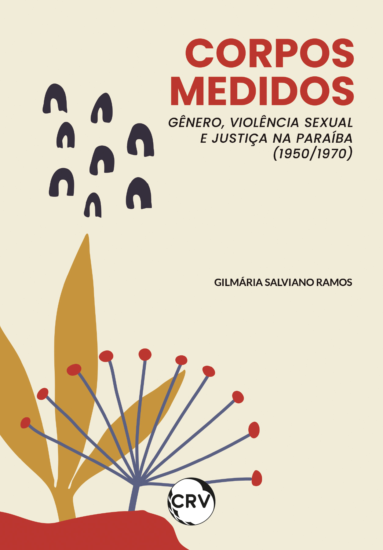 Capa do livro: CORPOS MEDIDOS:<br> Gênero, violência sexual e justiça na paraíba (1950/1970)